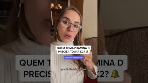 Quem toma vitamina D precisa da vitamina K2?