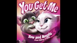 Tom and Angela - You Get Me (Original Voices)