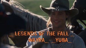 Legends of the Fall *