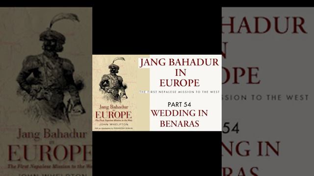 Jang Bahadur in EUROPE | Part 54 | John Whelpton #jangbahadur #firstnepalese #travelling  #british