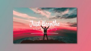 🌅 Inspirational & Motivational (Music For Videos) - "Just Breathe" by Nikos Spiliotis 🇬🇷