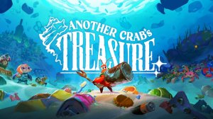 Another Crab's Treasure - Trailer [4K] (русская озвучка)
