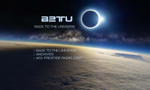 BACK TO THE UNIVERSE :: ARCHIVES :: #01 PRESTIGE RADIO 1997