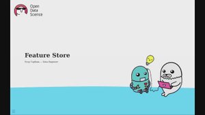 21.1. Feature Store -  Theory - ODS MLOps course 2024