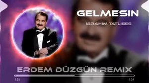 İbrahim Tatlıses gelmesin (remix)
