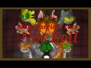Part 11 // Not Evil-Tigerclaw - MAP // (by: Stormy Limes)