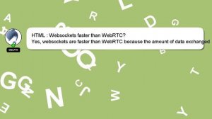 HTML : Websockets faster than WebRTC?