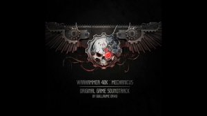 Warhammer 40k: Mechanicus Full Soundtrack