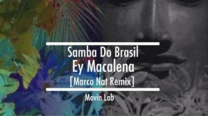 Samba Do Brasil-Ey Macalena ( Marco Nat Remix )