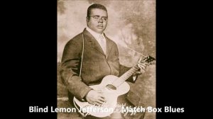 Blind Lemon Jefferson - Match Box Blues