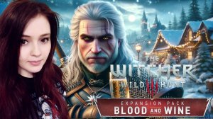 Ведьмак в Винных Землях: Приключения в Туссенте | The Witcher 3: Wild Hunt | Blood and Wine ➤финал#6