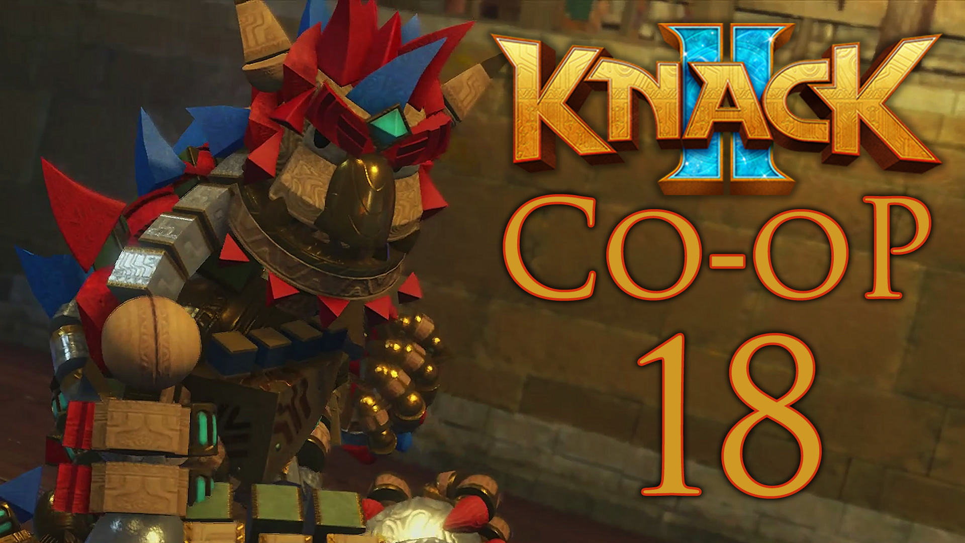 Knack 2 - Кооператив - Глава 6-1: В поисках улик - Прохождение игры на русском [#18] | PS4 (2017 г.)