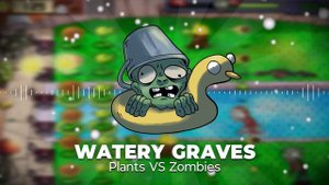 Watery Graves - Plants VS Zombies REMIX
