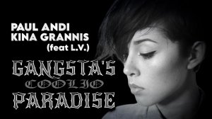 Paul Andi,  Kina Grannis ft L.V. - Gangsta's Paradise (cover Coolio)