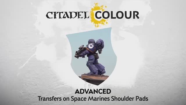 Warhammer 40000 - Applying Transfers on Space Marines Shoulder Pads