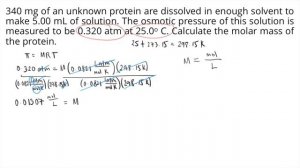 340 mg of an unknown protein are dissolved in enough solvent to make 5.0 mL of solution. The osmoti