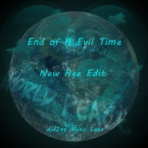 End of A Evil Time - New Age Edit