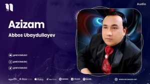 Abbos Ubaydullayev - Azizam (audio)