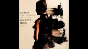 JS Bach, Violin Partita No.3 in E major, BWV 1006 - Amandine Beyer