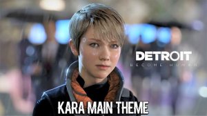 DETROIT BECOME HUMAN - Kara Main Music Theme