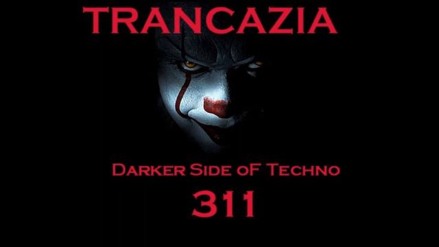 Trancazia 311 Darker Side of Techno