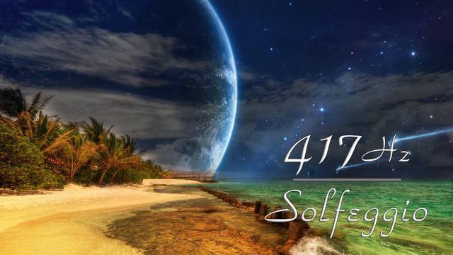 Глубинные изменения прошлого, устранение негативной энергии Музыка для медитации Сольфеджио 417Гц смотреть онлайн