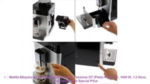⭐️ Melitta Máquina de Café Automática Caffeo Passione OT (Plata) F 531-101¸ 1040 W¸ 1.2 litros¸ Ace