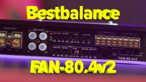 Бюджетный четырехканальный усилитель Best Balance FAN 80.4 v.2 Обзор, измерения.