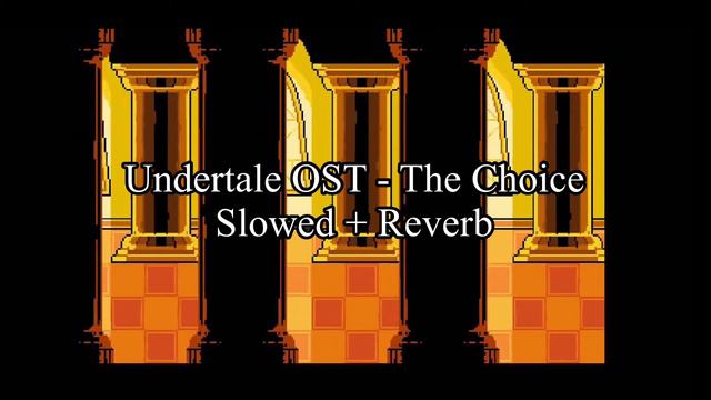 Undertale OST - The Choice (Slowed + Reverb) смотреть онлайн
