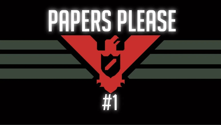 Papers Please (1серия)