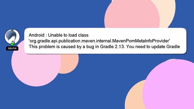 Android : Unable to load class 'org.gradle.api.publication.maven ...