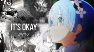 Re Zero / AMV / Be Okay
