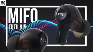 MiFo FiiTii Air - Достойные бюджетные TWS!