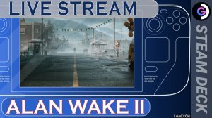 Стрим Alan Wake II на Steam Deck