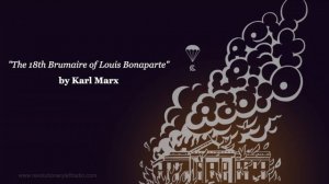 "The 18th Brumaire of Louis Bonaparte" by Karl Marx