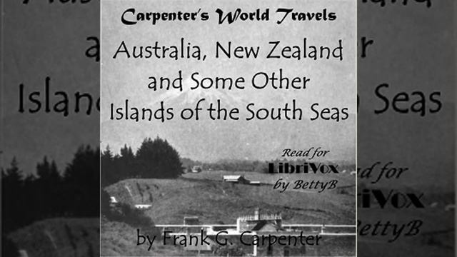Carpenter's World Travels: Australia, New Zealand and Some Other Islands of the South Seas Part 2/2 смотреть онлайн