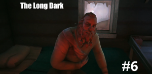 The Long Dark #6 Прощай Милтон