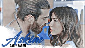 ► Джан + Санем/Can + Sanem || Aşkım [Ранняя Пташка]