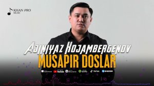 Ajiniyaz Xojambergenov - Musapir doslar | Ажинияз Хожамбергенов - Мусапир дослар