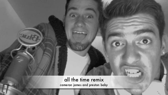 all the time remix [cameron james and preston baby] смотреть онлайн
