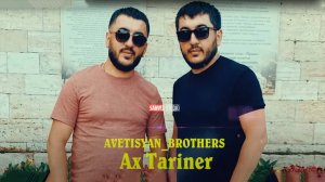 Ara & Alik Avetisyanner - Ax Tariner