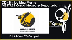 Bimba meu Mestre CD - Mestres Onça Negra e deputado #capoeira #musicadecapoeira #canalgungafalante