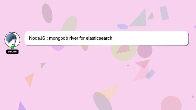 NodeJS : Mongodb River For Elasticsearch