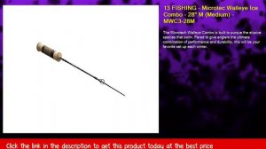 13 FISHING - Microtec Walleye Ice Combo - 28" M (Medium) - MWC3-28M