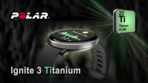 Polar Ignite 3 Titanium и другие обновления часов Polar.