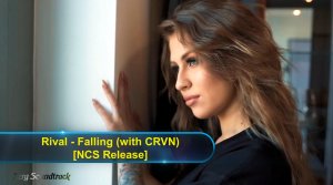 ?► Rival - Falling (with CRVN) (NCS Release) ?✅