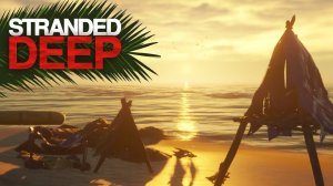 STRANDED DEEP# ВЫЖИВАЛКА # ПОГНАЛИ ПО НОВОЙ , НО В КООПЕ))