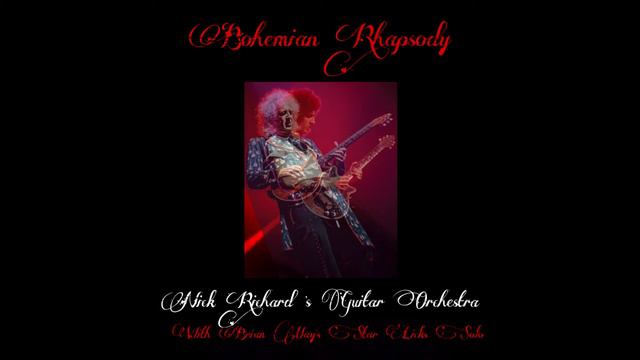 Nick Richard's Guitar Orchestra - Bohemian Rhapsody (with Brian May's Star Licks Solo) (Queen Cover