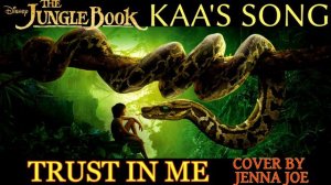 TRUST IN ME | Kaa's Song (The Jungle Book) FEMALE COVER