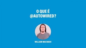 O que é @Autowired?